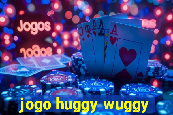 jogo huggy wuggy